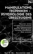 Manipulationstechniken - Psychologie des Überzeugens