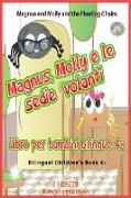 Magnus and Molly and the Floating Chairs. Magnus, Molly e le sedie volanti. Bilingual Children's Book 4+. English-Italian