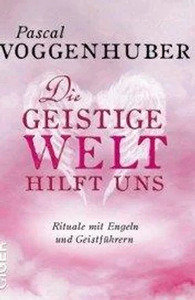 Die geistige Welt hilft uns