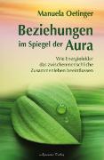 Beziehungen im Spiegel der Aura: Wie Energiefelder das zwischenmenschliche Zusammenleben beeinflussen