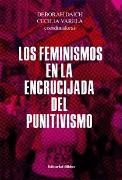 Los feminismos en la encrucijada del punitivismo