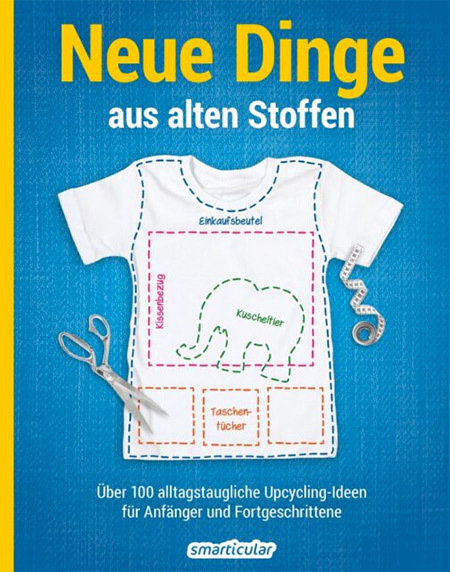 Neue Dinge aus alten Stoffen