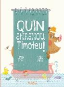 Quin enrenou, Timoteu!