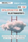 Die fünf Erfolgsprinzipien des Selbstmanagements