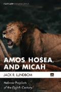 Amos, Hosea, and Micah