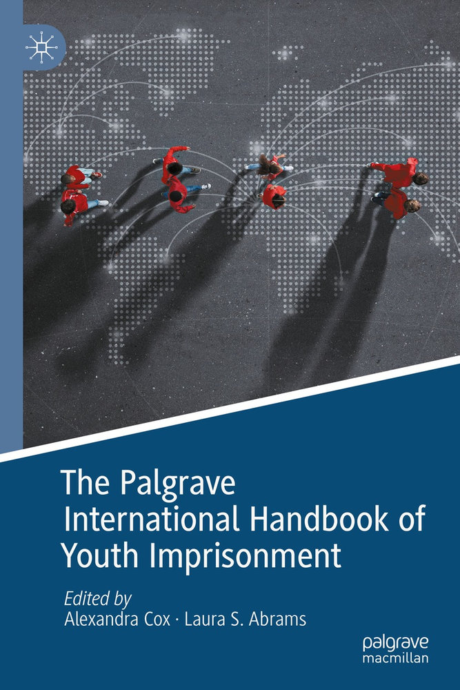 The Palgrave International Handbook of Youth Imprisonment