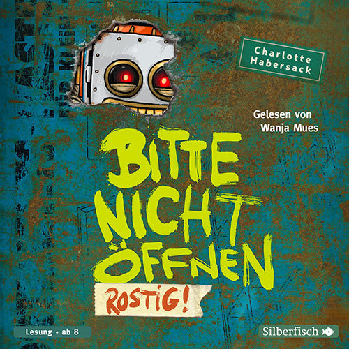 Bitte nicht öffnen 6: Rostig!