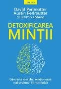 DETOXIFICAREA MINTII. Gandeste mai clar, relationeaza mai profund, fii mai fericit