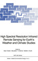 High Spectral Resolution Infrared Remote Sensing for Earth's Weather and Climate Studies