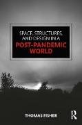 Space, Structures and Design in a Post-Pandemic World