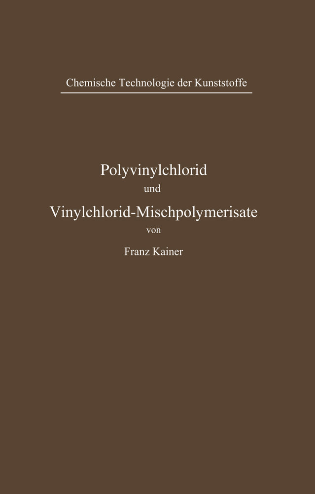 Polyvinylchlorid und Vinylchlorid-Mischpolymerisate