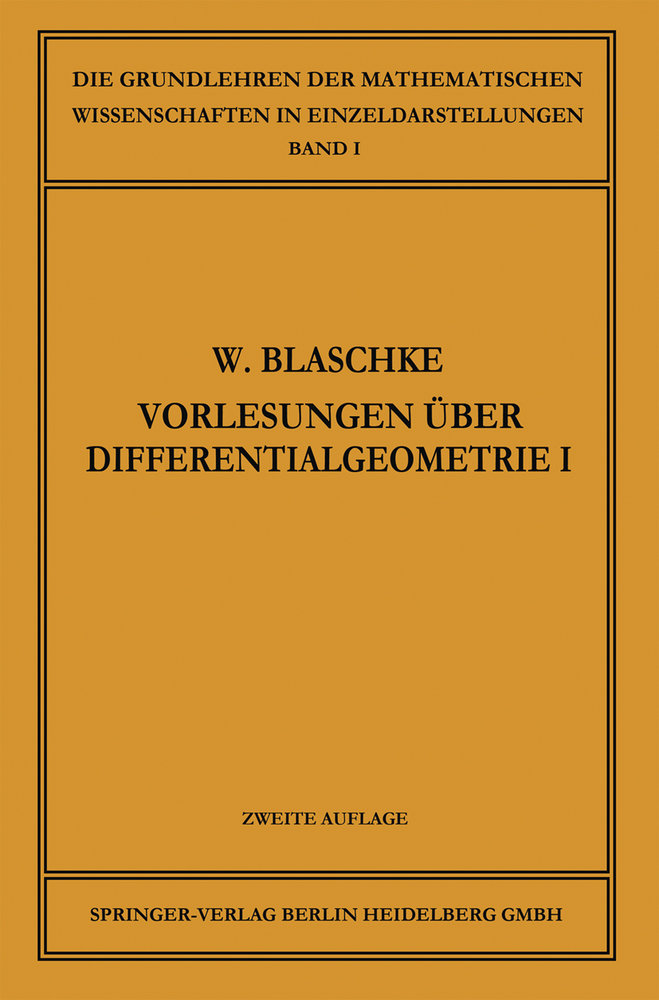 Vorlesungen über Differentialgeometrie und geometrische Grundlagen von Einsteins Relativitätstheorie I