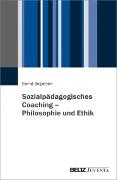 Sozialpädagogisches Coaching - Philosophie und Ethik