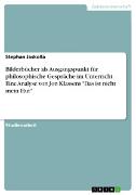 Bilderbücher als Ausgangspunkt für philosophische Gespräche im Unterricht. Eine Analyse von Jon Klassens 'Das ist nicht mein Hut'