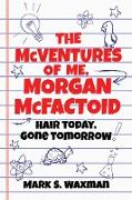 The McVentures of Me, Morgan McFactoid