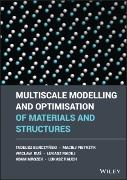 Multiscale Modelling and Optimisation of Materials and Structures