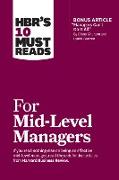 HBR's 10 Must Reads for Mid-Level Managers (with bonus article 'Managers Can't Do It All' by Diane Gherson and Lynda Gratton)