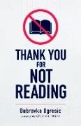 Thank You for Not Reading