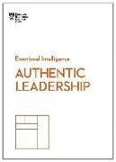 Authentic Leadership (HBR Emotional Intelligence Series)