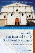 Explorer's Guide Granada, San Juan del Sur & Southwest Nicaragua: A Great Destination