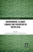 Environment, Climate Change and Migration in South Asia