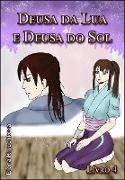 Deusa da Lua e Deusa do Sol. Livro 4 (Deusa do Sol e Deusa da Lua)