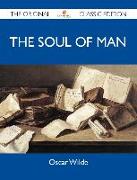 The Soul of Man - The Original Classic Edition