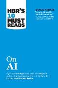 HBR's 10 Must Reads on AI (with bonus article 'How to Win with Machine Learning' by Ajay Agrawal, Joshua Gans, and Avi Goldfarb)