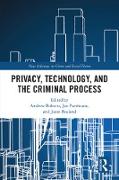 Privacy, Technology, and the Criminal Process