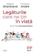 Legaturile care ne tin in viata