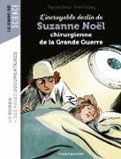 L'incroyable destin de Suzanne Noël, chirurgienne de la Grande Guerre