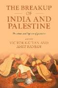 The breakup of India and Palestine