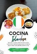 Cocina Irlandesa: Aprenda a Preparar +60 Auténticas Recetas Tradicionales, desde Entradas, Platos Principales, Sopas, Salsas hasta Bebidas, Postres y más (Sabores del Mundo: Un Viaje Culinario)