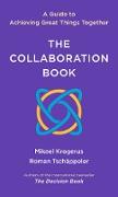 The Collaboration Book: A Guide to Achieving Great Things Together