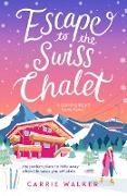 Escape to the Swiss Chalet