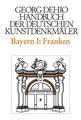 Dehio - Handbuch der deutschen Kunstdenkmäler / Bayern Bd. 1 Franken