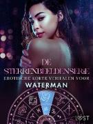 De Sterrenbeeldenserie: erotische korte verhalen voor Waterman