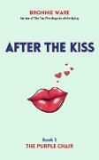 After the Kiss (The Purple Chair, #5)