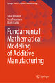 Fundamental Mathematical Modeling of Additive Manufacturing