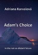 Adam's Choice (In the not-too distant future, #3)