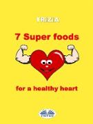 7 Super Foods For A Healthy Heart