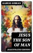 Jesus the Son of Man (Illustrated Edition)