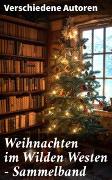 Weihnachten im Wilden Westen - Sammelband