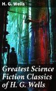 Greatest Science Fiction Classics of H. G. Wells