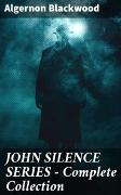 JOHN SILENCE SERIES - Complete Collection