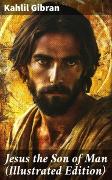 Jesus the Son of Man (Illustrated Edition)