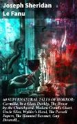 60 SUPERNATURAL TALES OF HORROR: Carmilla, In a Glass Darkly, The House by the Churchyard, Madam Crowl's Ghost, Uncle Silas, Wylder's Hand, The Purcell Papers, The Haunted Baronet, Guy Deverell