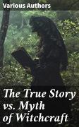 The True Story vs. Myth of Witchcraft