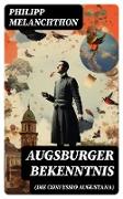 Augsburger Bekenntnis (Die Confessio Augustana)