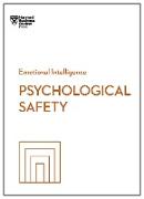 Psychological Safety (HBR Emotional Intelligence Series)